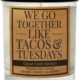 We Go Together Like Tacos And Tuesday Candle