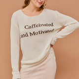 Caffeinated and Motivated Sweater