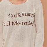 Caffeinated and Motivated Sweater