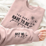 Just be Real Sweatshirt